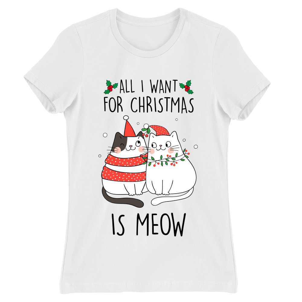 All I want for Christmas is Meow Női Póló