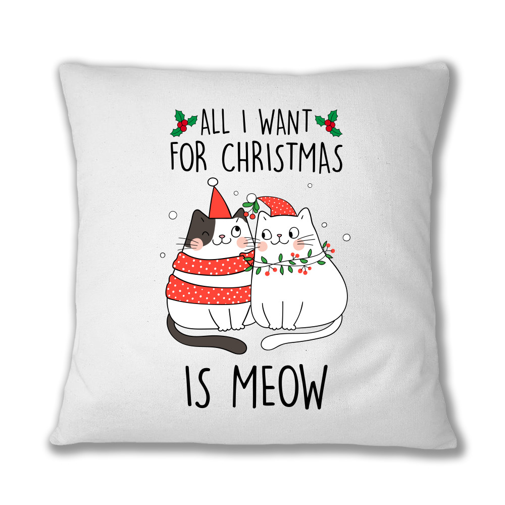 All I want for Christmas is Meow Párnahuzat