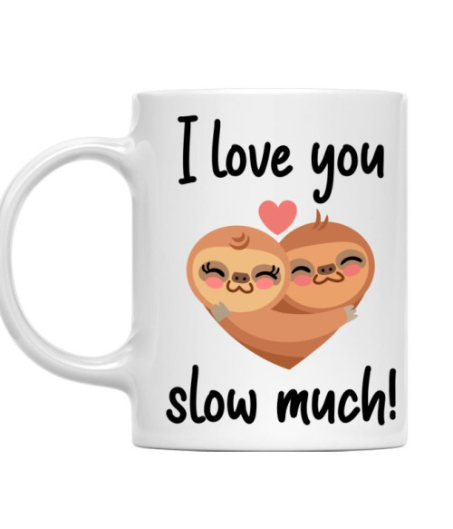 I love slow much Lajhár Bögre - Lajhár