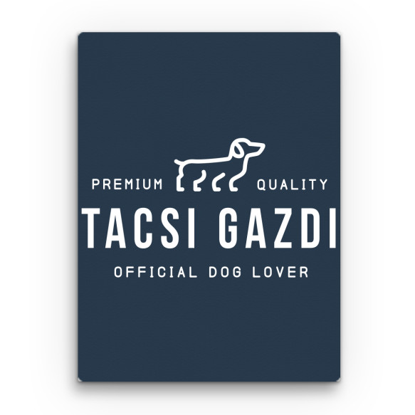 Tacsi Gazdi - Official Dog Lover Tacskó Vászonkép - Tacskó