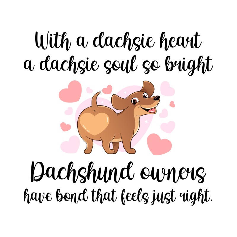 Dachsie heart and dachsie soul