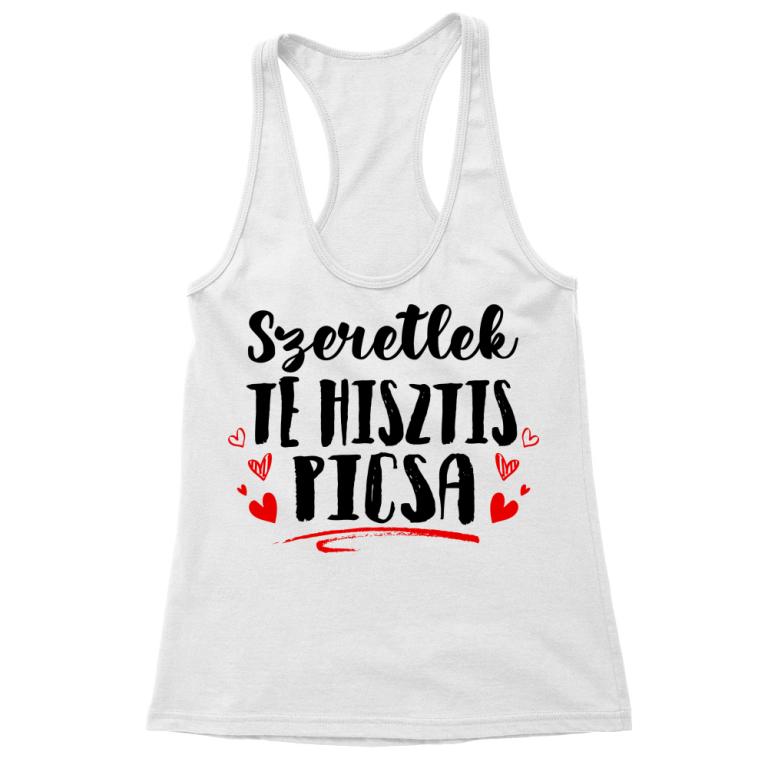 Szeretlek te hisztis picsa