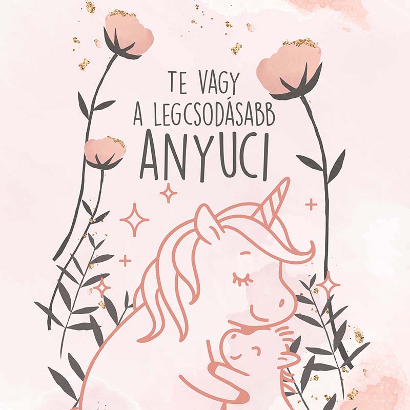 Legcsodálatosabb anyuci - unikornis
