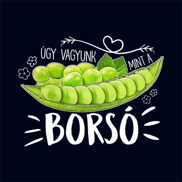 Mint a borsó... Páros Páros Páros Pólók, Pulóverek, Bögrék - Páros