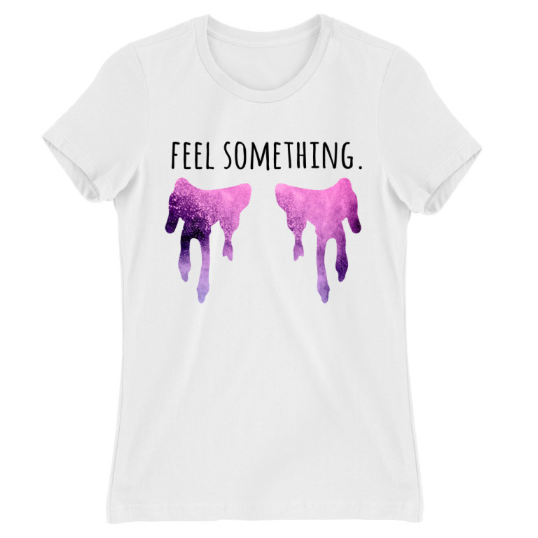 Feel something - Női Póló