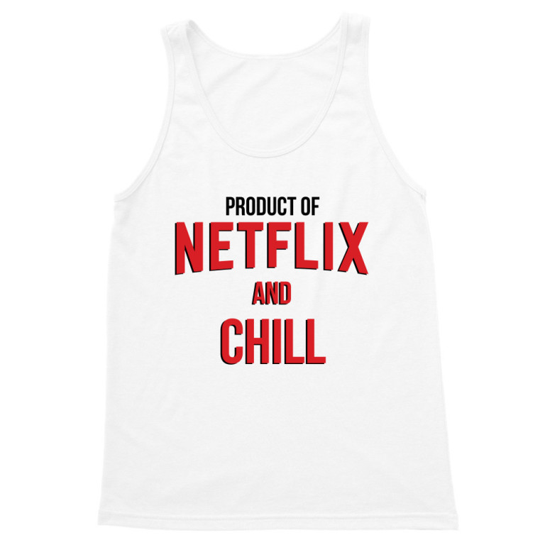 Product of Netflix and chill