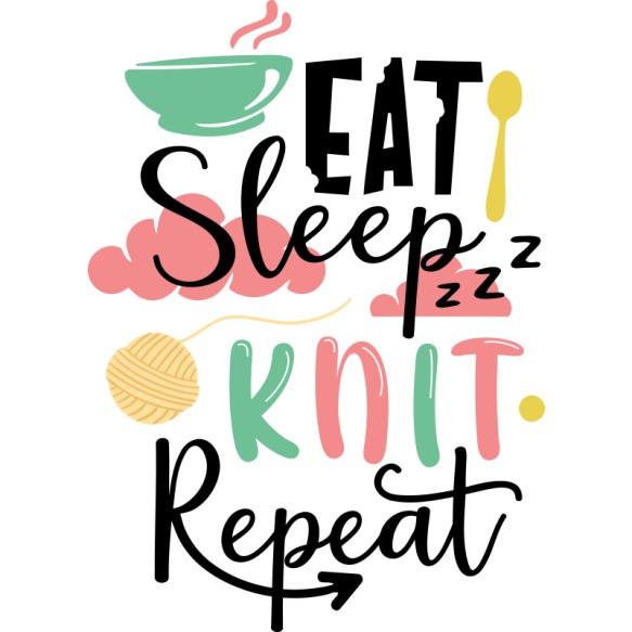 Eat Sleep Knit Repeat Kötés Pólók, Pulóverek, Bögrék - Kötés