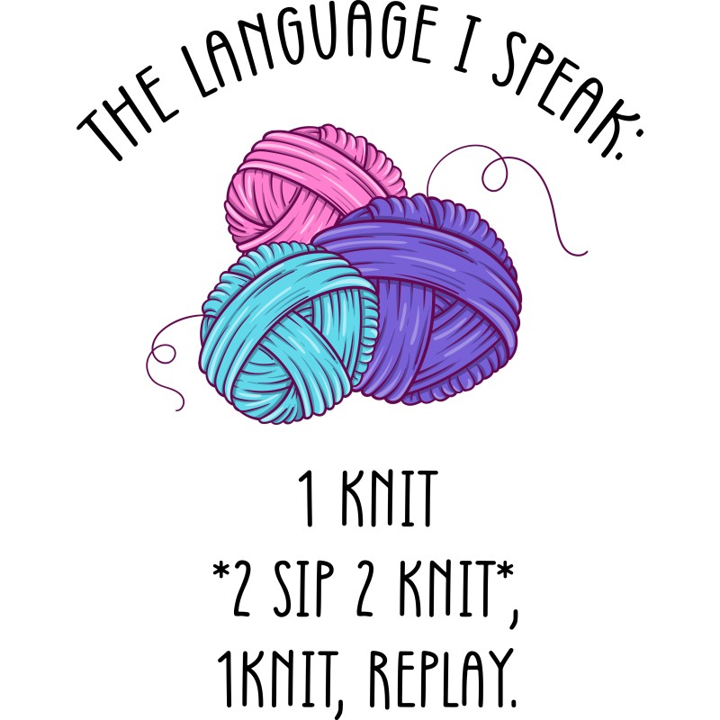 The language I speak - knitting