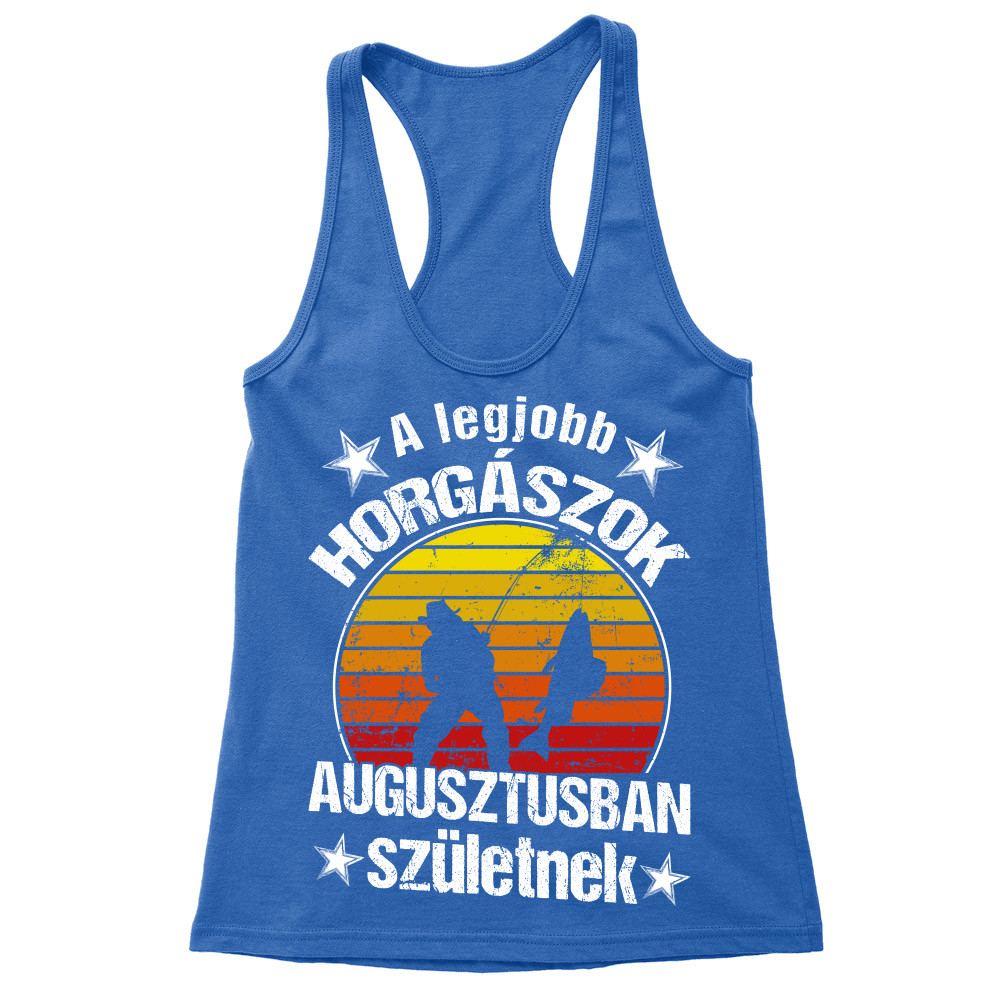 Horgász születésnap - Augusztus Női Trikó