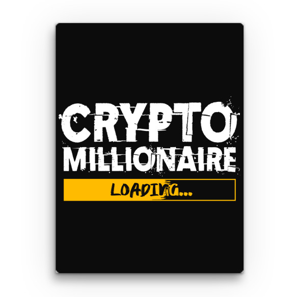 Crypto millionaire loading Kriptovaluta Vászonkép - Kriptovaluta