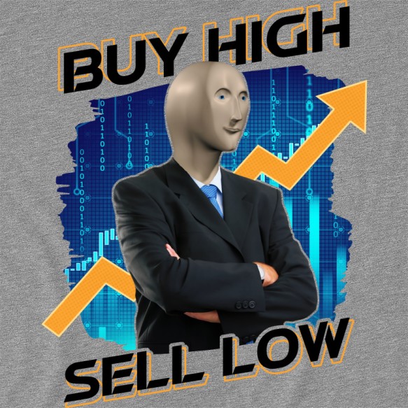 Buy high Sell low - Stonks Kriptovaluta Pólók, Pulóverek, Bögrék - Kriptovaluta