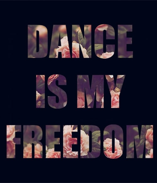 Dance is my freedom Stílus Stílus Stílus Pólók, Pulóverek, Bögrék - Táncos