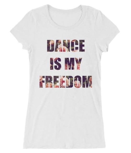 Dance is my freedom Póló - Ha Hobby rajongó ezeket a pólókat tuti imádni fogod!