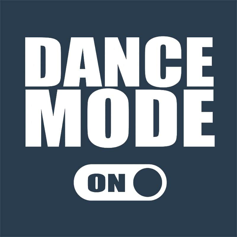 Dance mode on