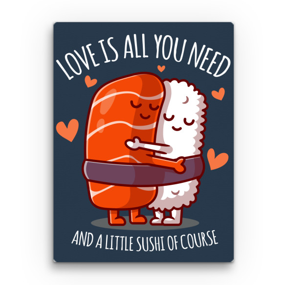Love is all you need - Sushi Stílus Vászonkép - Stílus