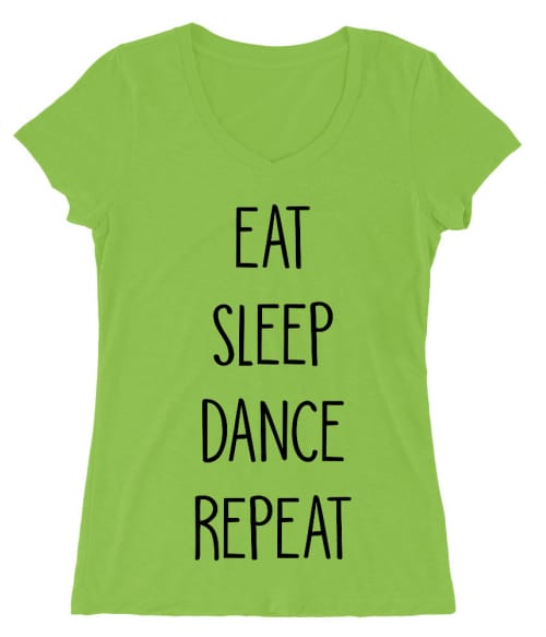 Eat sleep dance repeat Póló - Ha Hobby rajongó ezeket a pólókat tuti imádni fogod!