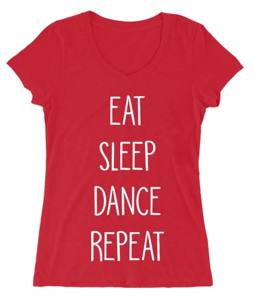 Eat sleep dance repeat Póló - Ha Hobby rajongó ezeket a pólókat tuti imádni fogod!