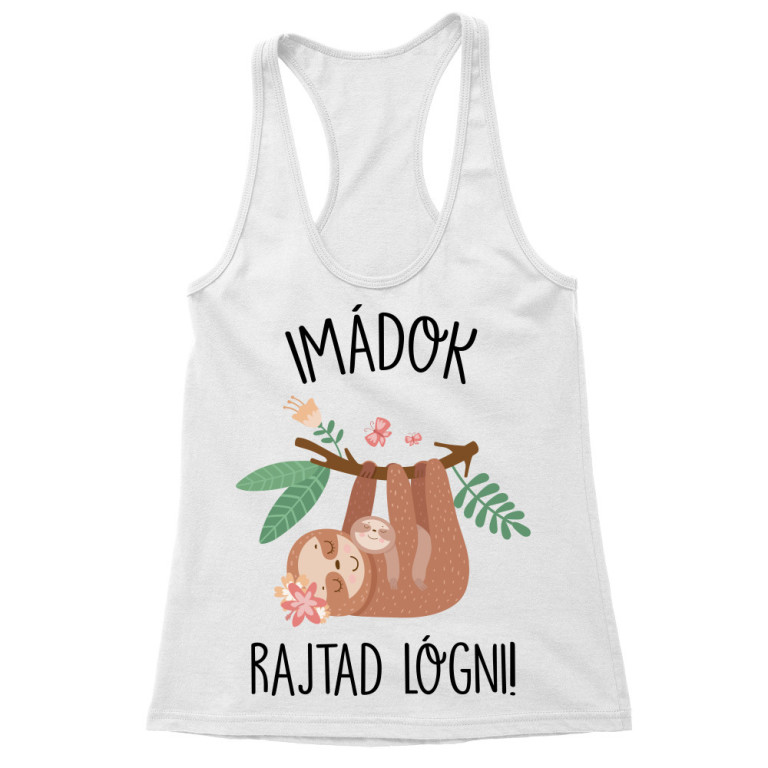 Imádok rajtad lógni - Női Trikó