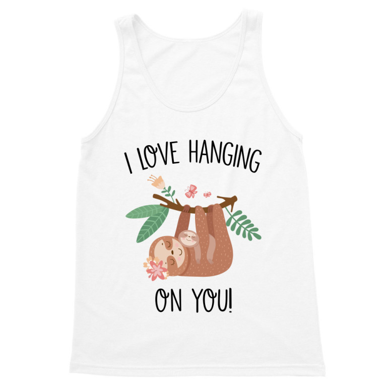 I love hanging on you!