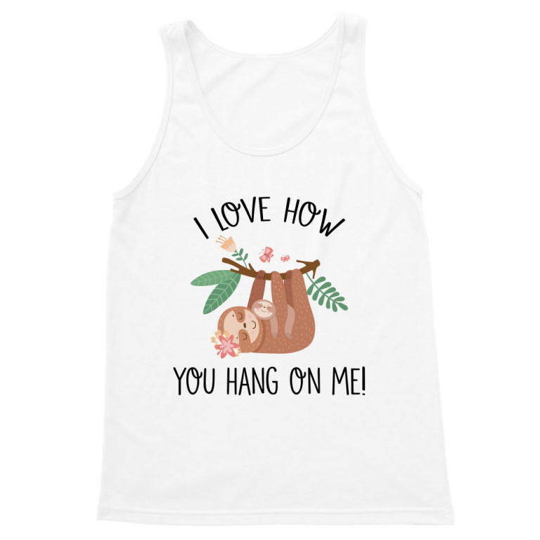 I love how you hang on me!