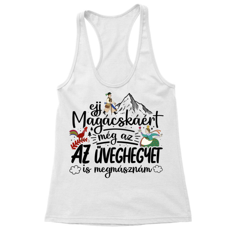 Ejj, magácskáért - Női Trikó