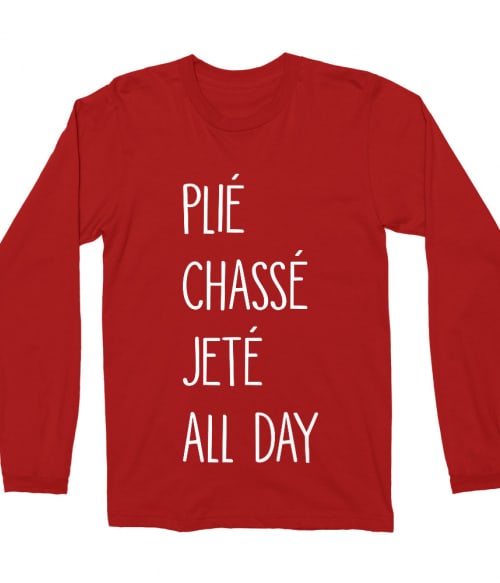 Plié chassé jeté all day Póló - Ha Hobby rajongó ezeket a pólókat tuti imádni fogod!