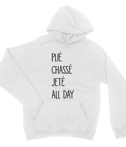 Plié chassé jeté all day Póló - Ha Hobby rajongó ezeket a pólókat tuti imádni fogod!