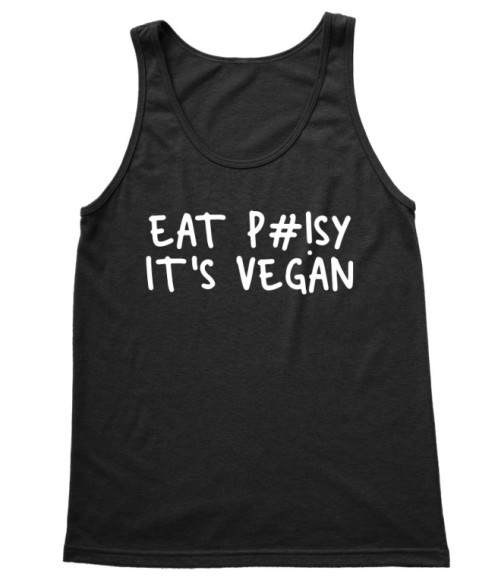 Eat pussy, it's vegan Vegán Trikó - Vegán