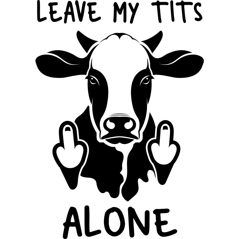 Leave my tits alone