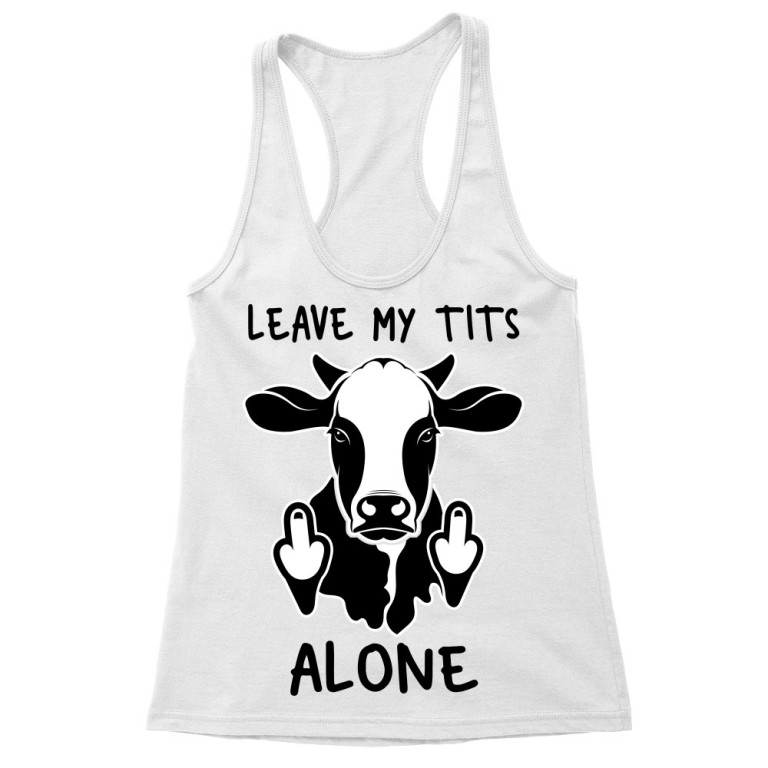 Leave my tits alone