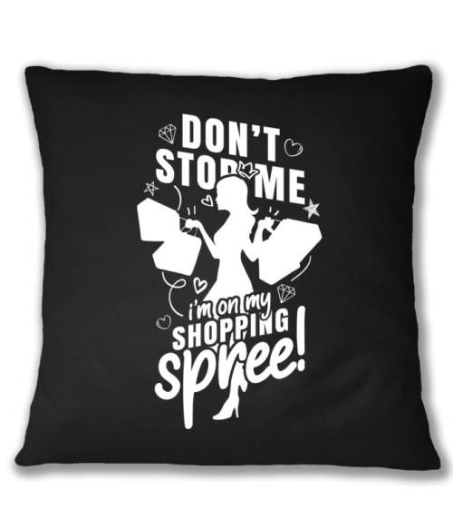 Don't stop me! - Shopping Párnahuzat - Nőknek