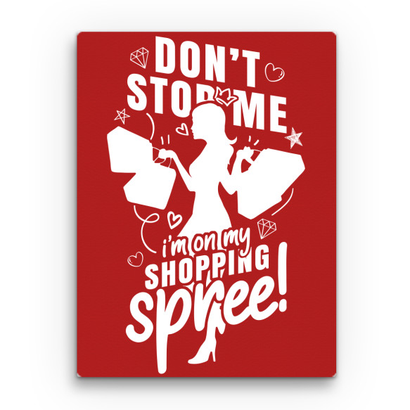 Don't stop me! - Shopping Nőknek Vászonkép - Nőknek