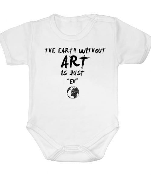 The earth without art is just eh Póló - Ha Hobby rajongó ezeket a pólókat tuti imádni fogod!