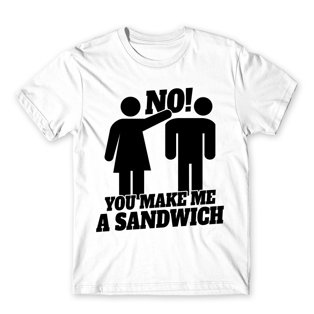 No! You make me a sandwich Férfi Póló