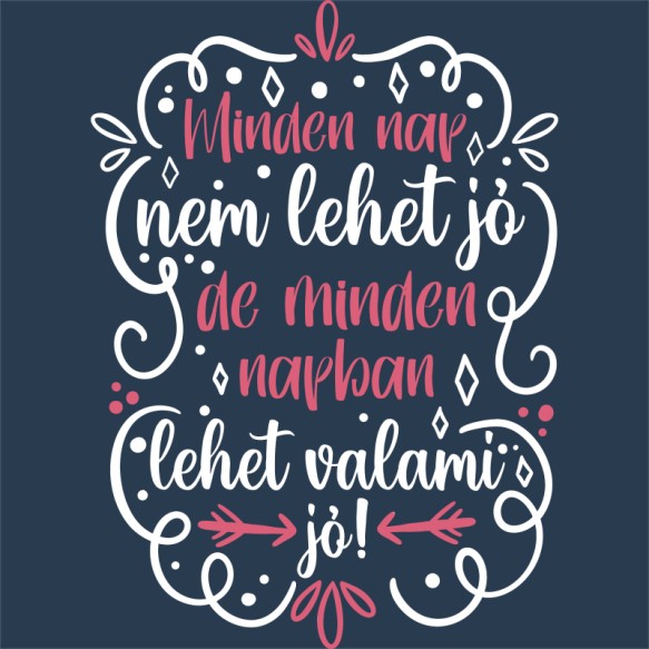 Minden nap nem lehet jó Motiváció Motiváció Motiváció Pólók, Pulóverek, Bögrék - Személyiség