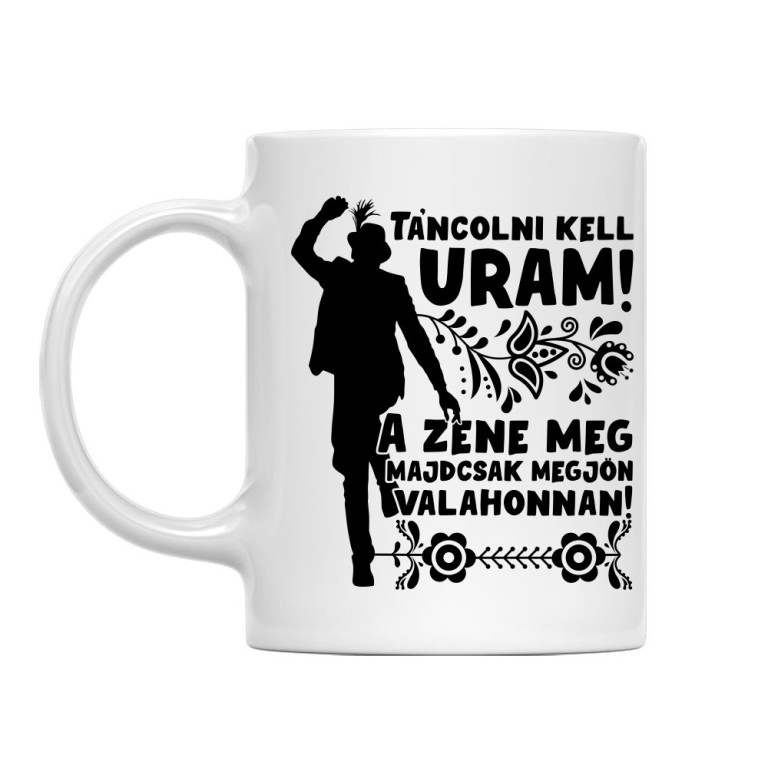 Táncolni kell uram