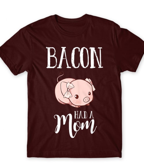 Bacon had a mom Póló - Ha Vegetarian rajongó ezeket a pólókat tuti imádni fogod!