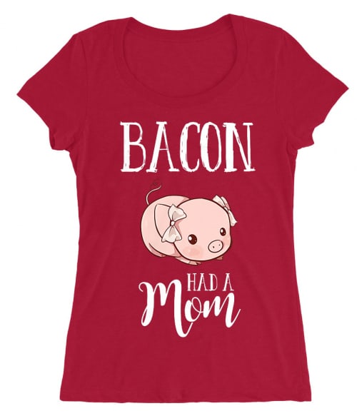 Bacon had a mom Póló - Ha Vegetarian rajongó ezeket a pólókat tuti imádni fogod!