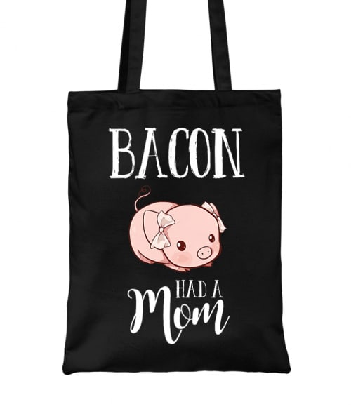 Bacon had a mom Vegetáriánus Táska - Vegetáriánus