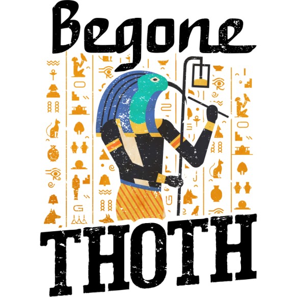 Begone Thoth Egyiptom Pólók, Pulóverek, Bögrék - Kultúra