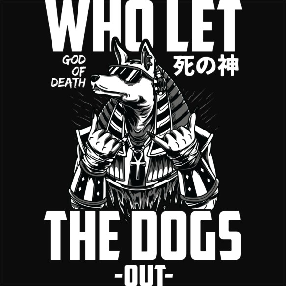 Who let the dogs out Egyiptom Pólók, Pulóverek, Bögrék - Kultúra