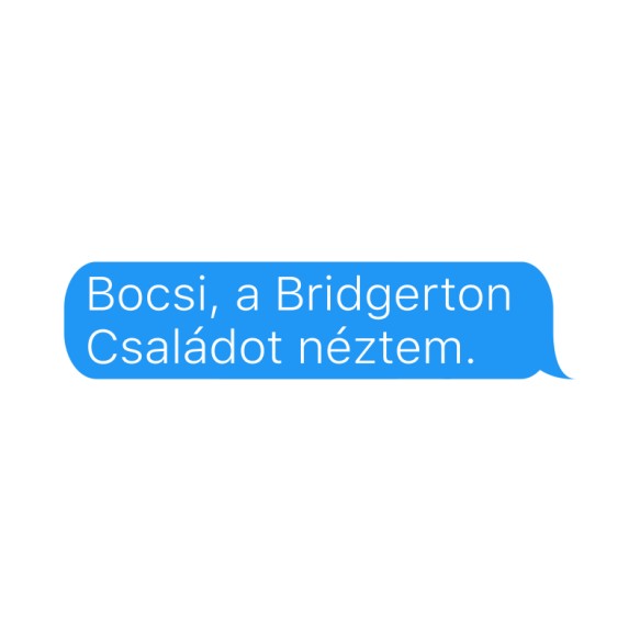 Bridgerton üzenet Vígjátéksorozat Pólók, Pulóverek, Bögrék - Vígjátéksorozat