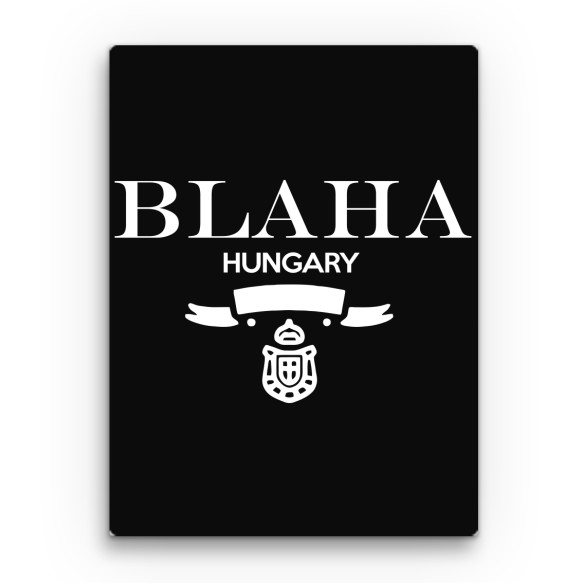 Blaha - Hungary Márkaparódia Vászonkép - Poénos