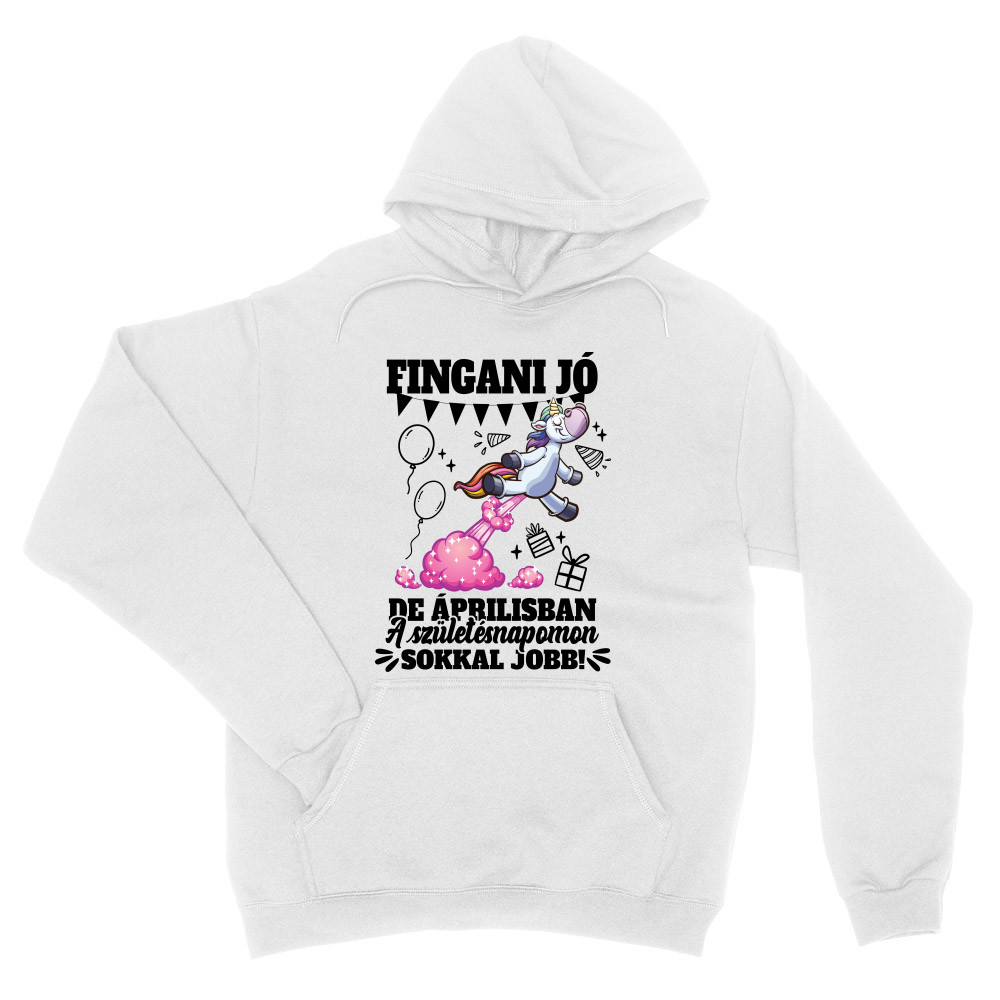 Fingani jó, de - Április Unisex Pulóver