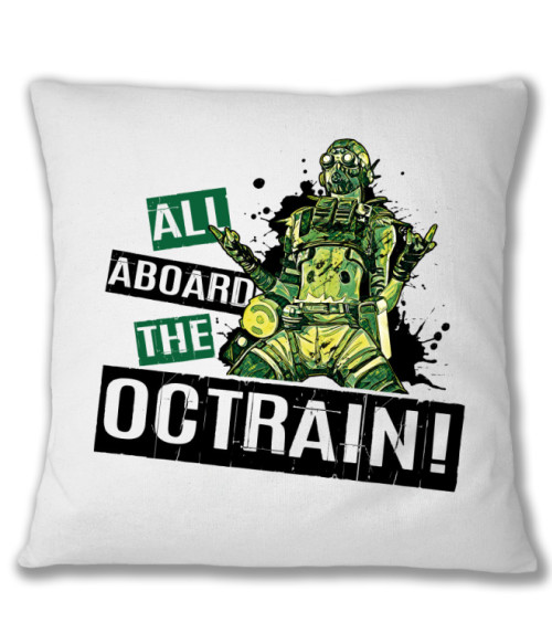 All aboard the Octrain! - Octane Apex Legends Párnahuzat - Gaming