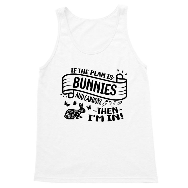 If there are bunnies is the plan