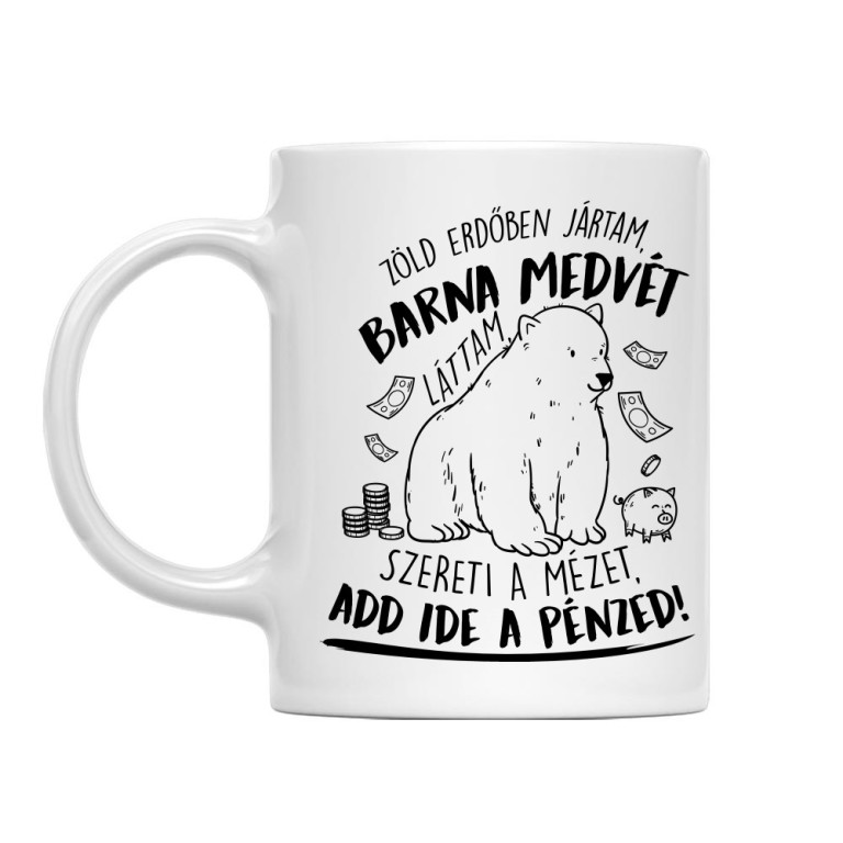Zöld erdőben jártam, barna medvét láttam... - Bögre