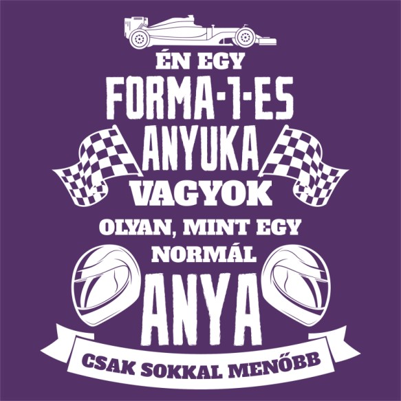 Forma 1-es anyuka Forma 1 Forma 1 Forma 1 Pólók, Pulóverek, Bögrék - Járművek