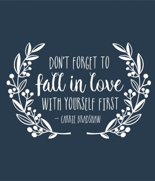 Don't forget to fall in love with yourself first york Pólók, Pulóverek, Bögrék - Szex és New York