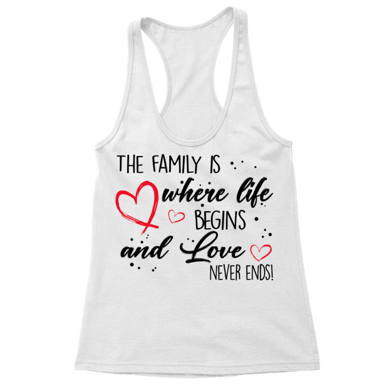 Family is where life begins